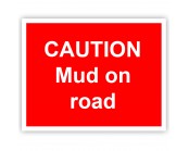 Caution Mud on Road Rigid Material Sign